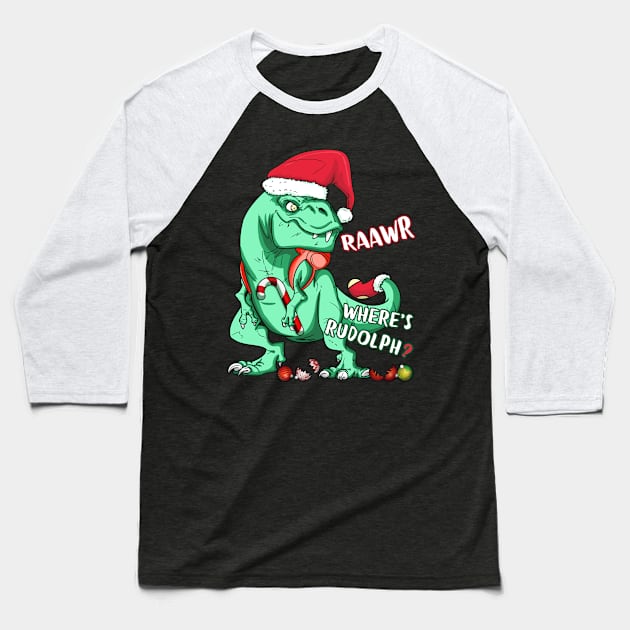 Funny Holiday T-Rex RAAWR WHERE'S RUDOLPH? Christmas Gift Baseball T-Shirt by Dibble Dabble Designs